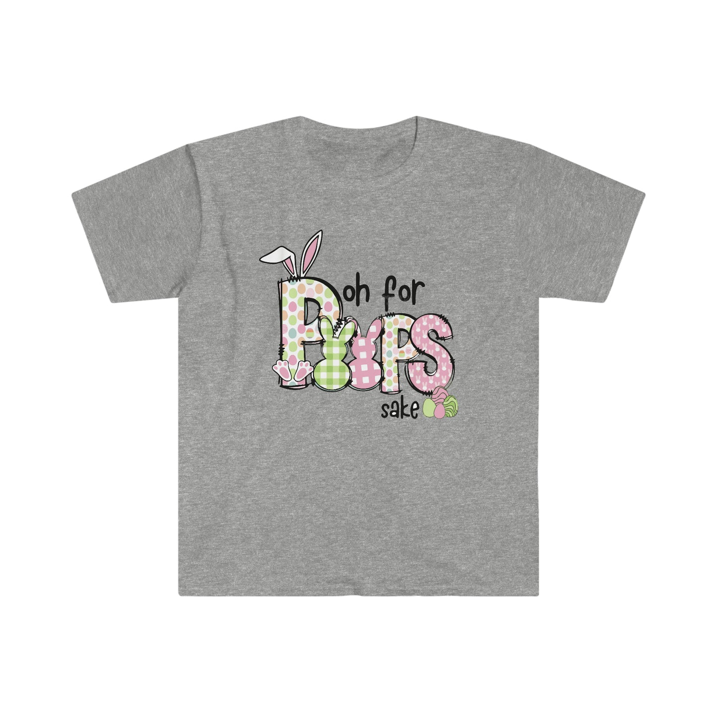 Oh for Peeps Sake Gildan Softstyle Tee